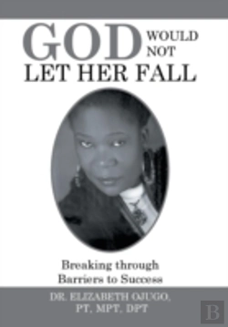 Bertrand.pt - God Would Not Let Her Fall: Breaking Through Barriers To Success