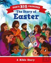 Godâ€™S Big Promises: The Story Of Easter