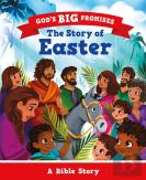 Godâ€™S Big Promises: The Story Of Easter