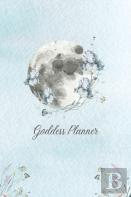 Goddess Planner - Undated Weekly, Monthly 6x 9 With Moon Journal, To-Do Lists, Self-Care And Habit Tracker
