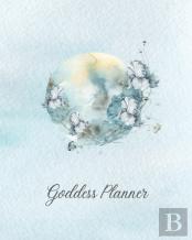 Goddess Planner - Undated Weekly, Monthly 8x 10 With Moon Journal, To-Do Lists, Self-Care And Habit Tracker