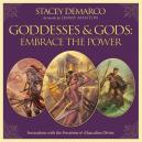 Goddesses & Gods: Embrace The Power