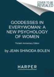 Goddesses In Everywoman: Thirtieth Anniversary Edition
