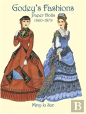 Godey'S Fashions Paper Dolls 1860-1879