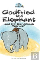 Godfried The Elephant And The Dangerous Peanut