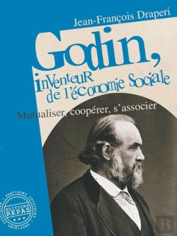 Bertrand.pt - Godin, Inventeur De L'Économie Sociale : Mutualiser, Coopérer, S'Associer (3e Édition)