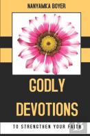 Godly Devotions To Strengthen Your Faith