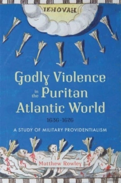 Bertrand.pt - Godly Violence In The Puritan Atlantic World, 1636â€“1676