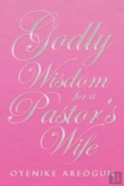 Bertrand.pt - Godly Wisdom For A Pastor'S Wife