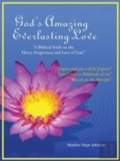 God'S Amazing Everlasting Love:  A Bibli