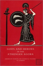 Gods And Heroes In The Athenian Agora