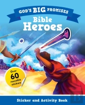 God'S Big Promises: Bible Heroes Sticker And Activity Book