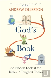 God'S Book: An Honest Look At The Bible'S 7 Toughest Topics