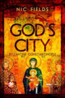 God'S City: Byzantine Constantinople