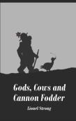 Gods, Cows And Cannon Fodder