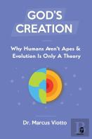 God'S Creation - Why Humans Aren'T Apes & Evolution Is Only A Theory