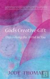 God'S Creative Gift-Unleashing The Artist In You