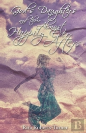 God'S Daughters And Their Almost Happily Ever Afters