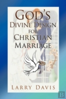 Bertrand.pt - God'S Divine Design For Christian Marriage