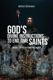God'S Divine Instructions To End Time Saints