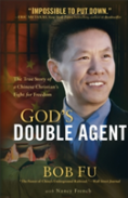 God`S Double Agent Â€“ The True Story Of A Chinese Christian`S Fight For Freedom