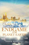 God'S Endgame For Planet Earth