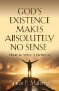 God'S Existence Makes Absolutely No Sense