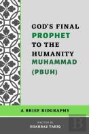God'S Final Prophet To The Humanity (Muhammad Pbuh)