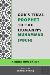 God'S Final Prophet To The Humanity (Muhammad Pbuh)