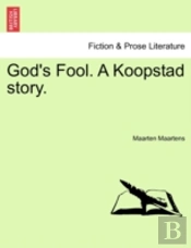 God'S Fool. A Koopstad Story.