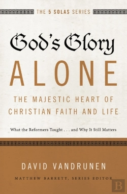 Bertrand.pt - God'S Glory Alone---The Majestic Heart Of Christian Faith And Life