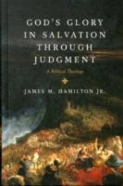 God'S Glory In Salvation Through Judgment