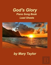 God'S Glory Piano Song Book Lead Sheets