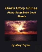 God'S Glory Shines Piano Song Book Lead Sheets