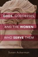 Gods, Goddesses, And The Women Who Serve Them