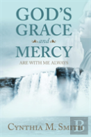 God'S Grace And Mercy Are With Me Always