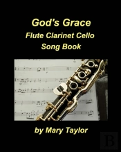 God'S Grace Flute Clarinet Cello Song Book