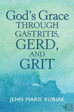 Bertrand.pt - God'S Grace Through Gastritis, Gerd, And Grit