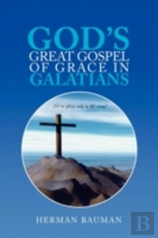 God'S Great Gospel Of Grace In Galatians