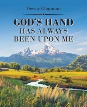 God'S Hand Has Always Been Upon Me