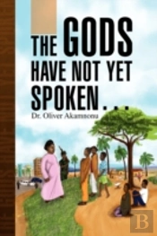 Gods Have Not Yet Spoken.