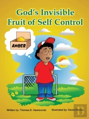 God'S Invisible Fruit Of Self Control