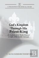 God'S Kingdom Through His Priest-King