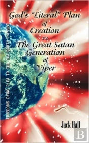 Gods 'Literal' Plan Of Creation - Vs.- The Great Satan Generation Of Viper