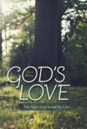 God'S Love - The Night God Saved My Life
