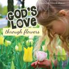 God'S Love Through Flowers