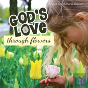 God'S Love Through Flowers