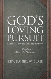 God'S Loving Pursuit 'As Humanity Escapes His Reality'