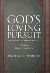 God'S Loving Pursuit 'As Humanity Escapes His Reality'