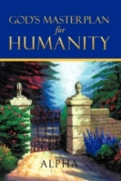 God'S Master Plan For Humanity